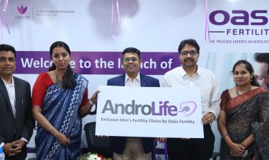 Oasis Fertility, Kompally launches AndroLife – An Exclusive Male Fertility Clinic