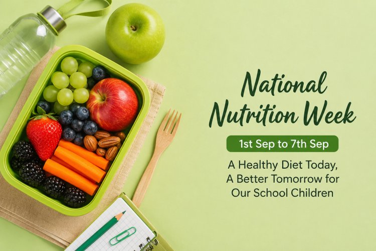 National Nutrition Week 1st Sep to 7th Sep Diet for school children